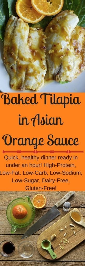Baked Tilapia In Asian Orange Sauce Quick And Healthy Dinner Ready In Under An Hour! High-Protein, Low-Fat, Low-Carb, Low-Sodium, Low-Sugar, Dairy-Free, Gluten-Free! Http://Homemadefoodjunkie.com