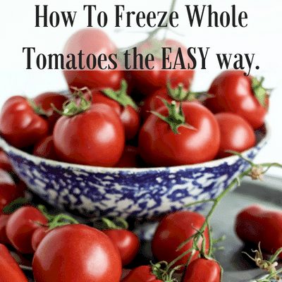 How To Freeze Whole Tomatoes The Easy Way