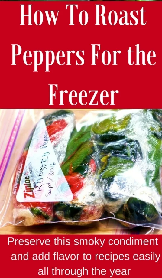 How To Roast Peppers For The Freezer. A Complete Tutorial. Freeze Roasted Peppers To Use After Harvest All Year In Recipes. So Good And Handy! #Roastedpeppers #Freezingpeppers #Condiment
