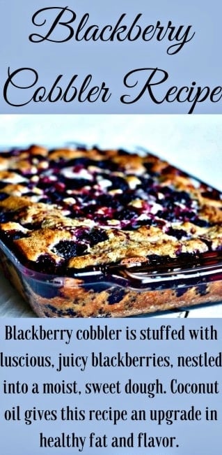 Blackberry Cobbler Is Stuffed With Luscious, Juicy Blackberries, Nestled Into A Moist, Sweet Dough. Coconut Oil Gives This Old-Time Family Favorite Dessert An Upgrade In Healthy Fat And Flavor. #Blackberrycobbler #Blackberrydessert #Blackberryrecipe #Dessert #Easydessert #Partyfood #Potluckrecipe #Cobblerrecipe