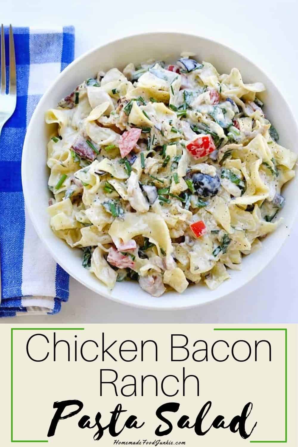 Chicken Bacon Ranch Pasta Salad Homemade Food Junkie