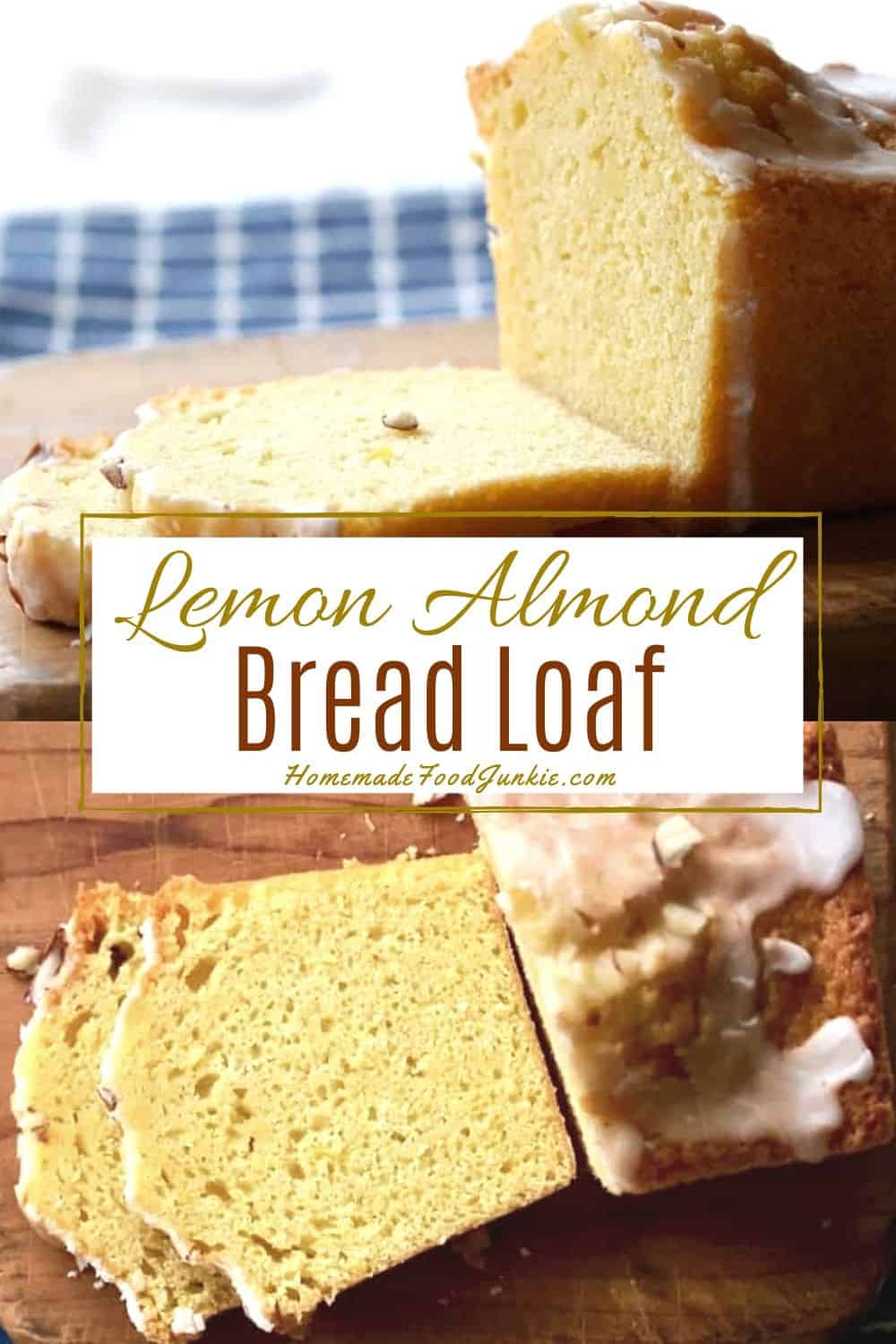 Lemon Almond Loaf is a light , dairy free, lemon loaf with a zingy lemon glaze sprinkled with sliced almonds #lemonbread #quickbread #dessert #holidayrecipe #partyfood by HomemadeFoodjunkie.com Lemon Almond Bread Loaf-pin image