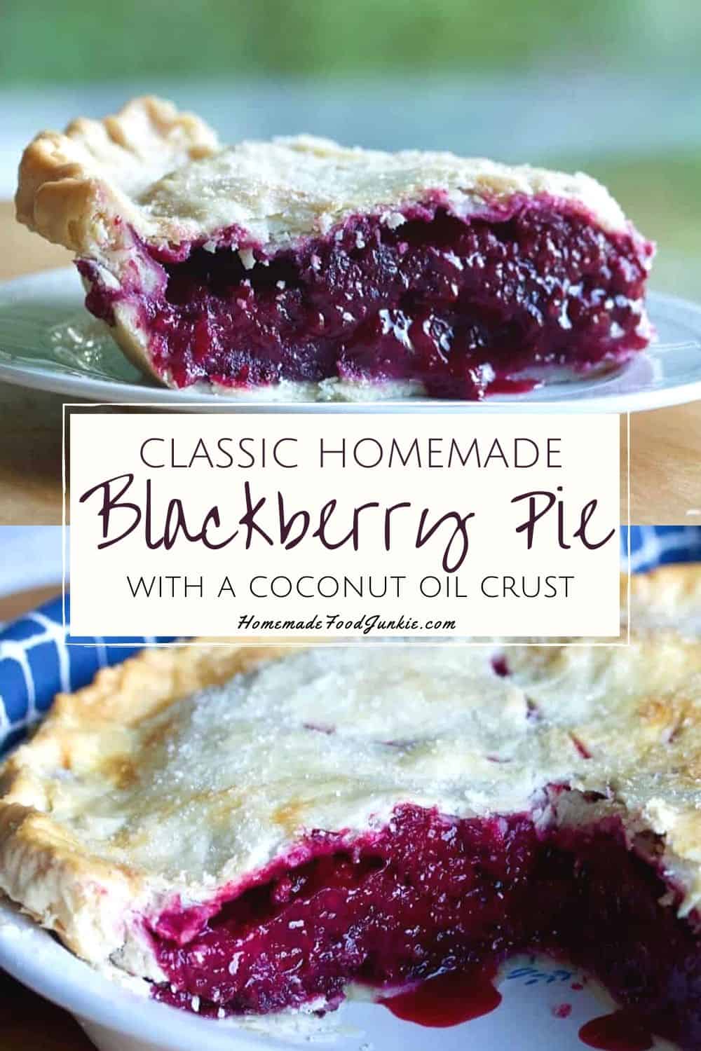 Blackberry Pie with a Coconut Oil Crust Nothing says summer like fresh blackberry pie. Here's a delicious Blackberry Pie with a coconut oil crust recipe your whole family will enjoy. This pie filling stays in the pie and on your fork! #pierecipe #fruitpie #blackberrypie #dessert #coconutoilpiecrust #piecrustrecipe classic homemade blackberry pie with a coconut oil crust-pin image