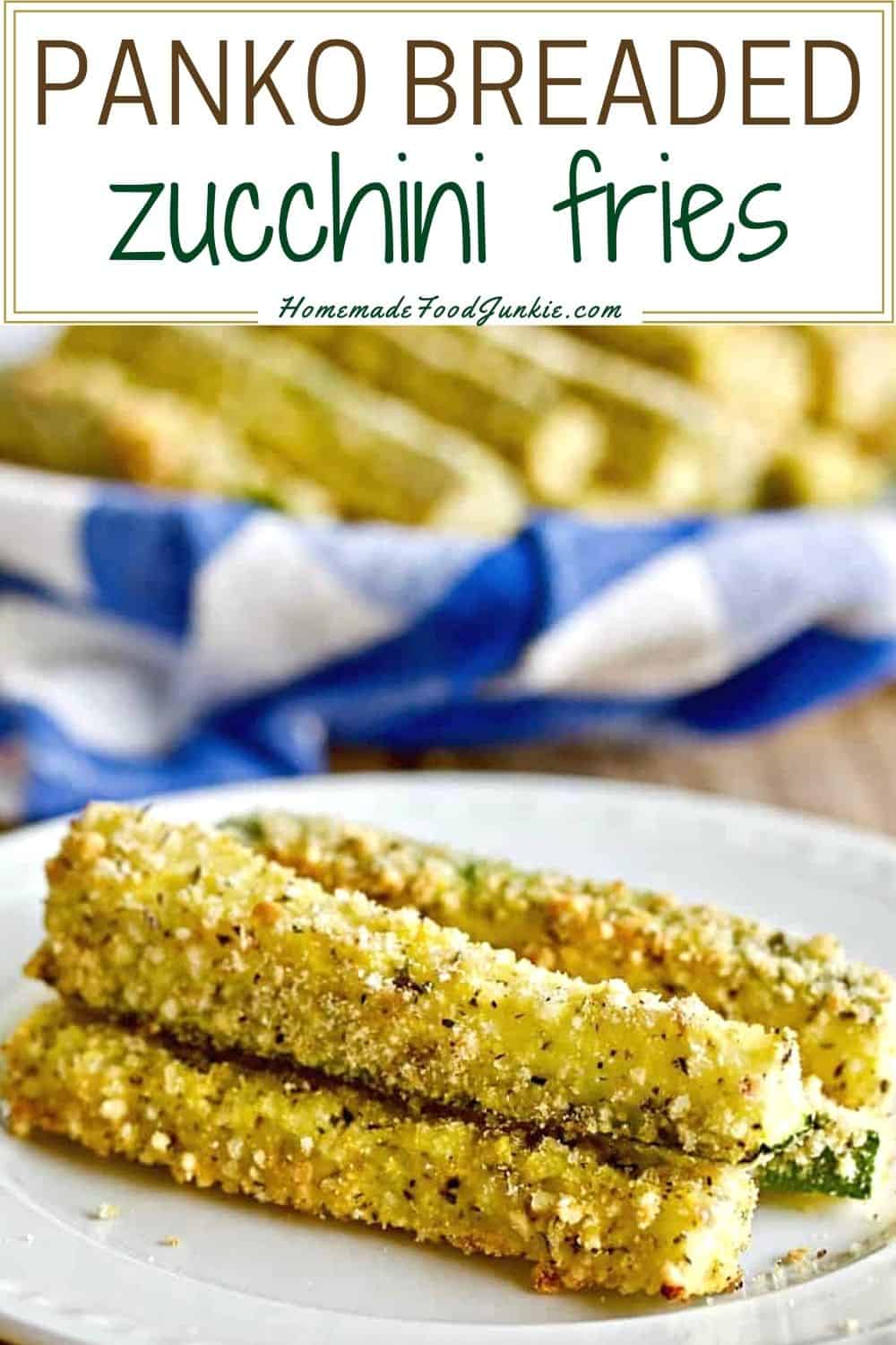 Zucchini Fries is a fun (and healthy) way to eat your veggies. #Gardenrecipe #lowcarb #healthyside #side #grillside #snack Panko breaded zucchini fries-pin image
