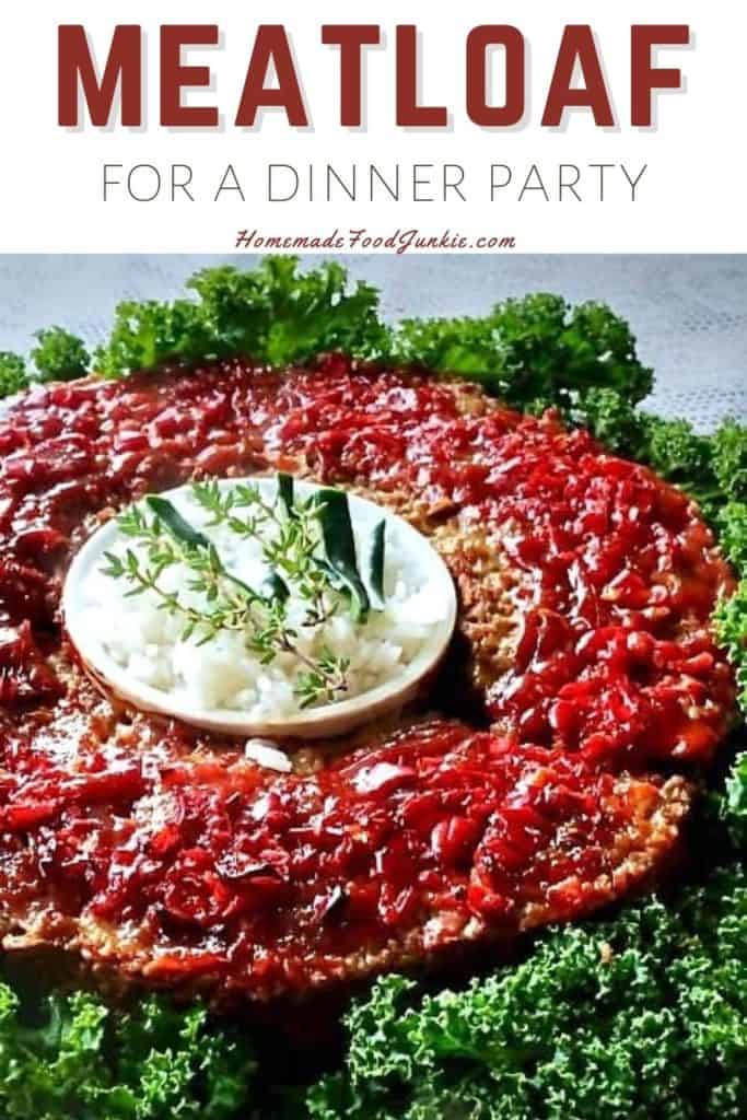 Meatloaf for a Dinner Party Homemade Food Junkie