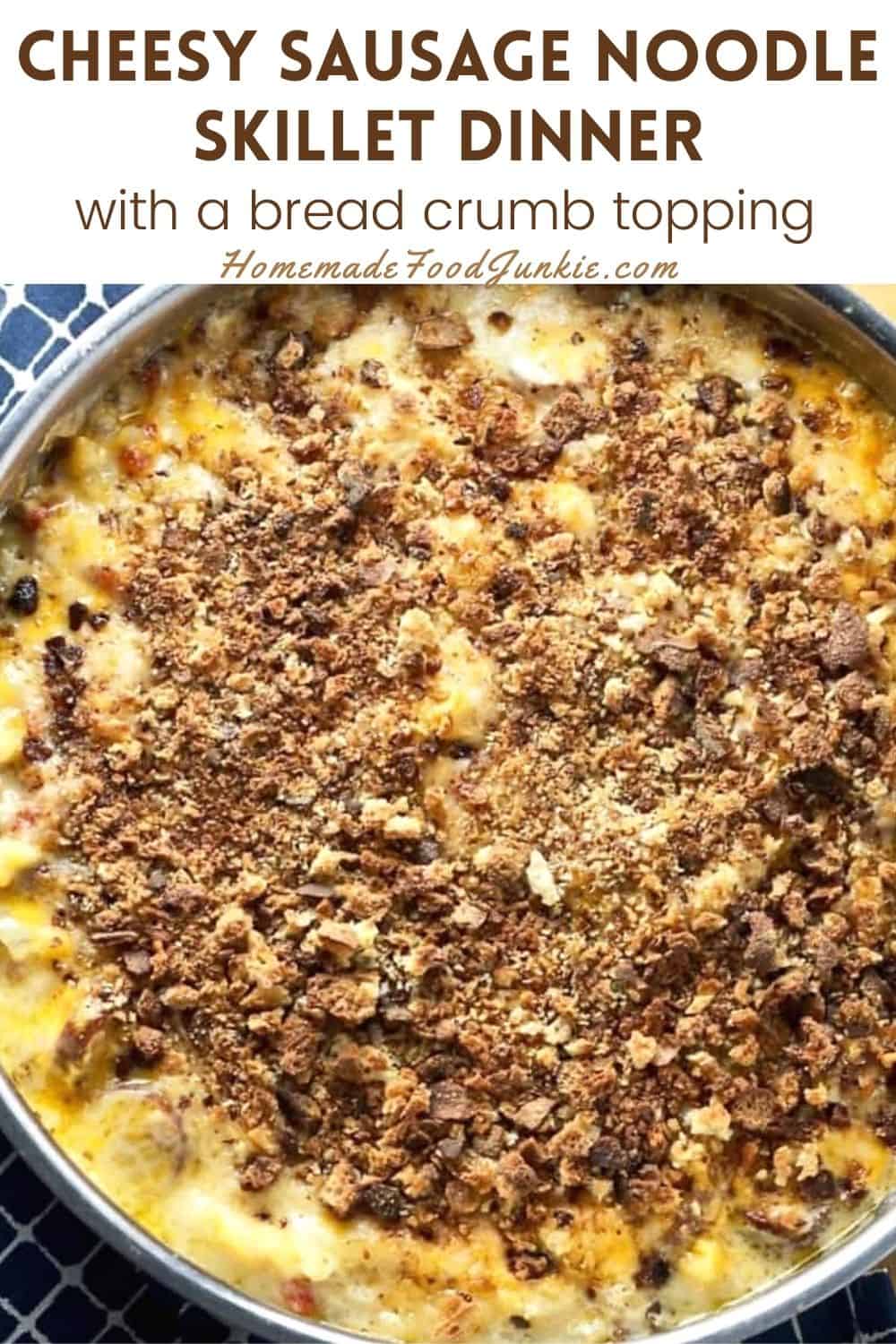 Cheesy Sausage Noodle Dinner 7 Cheesy sausage noodle skillet dinner-pin image