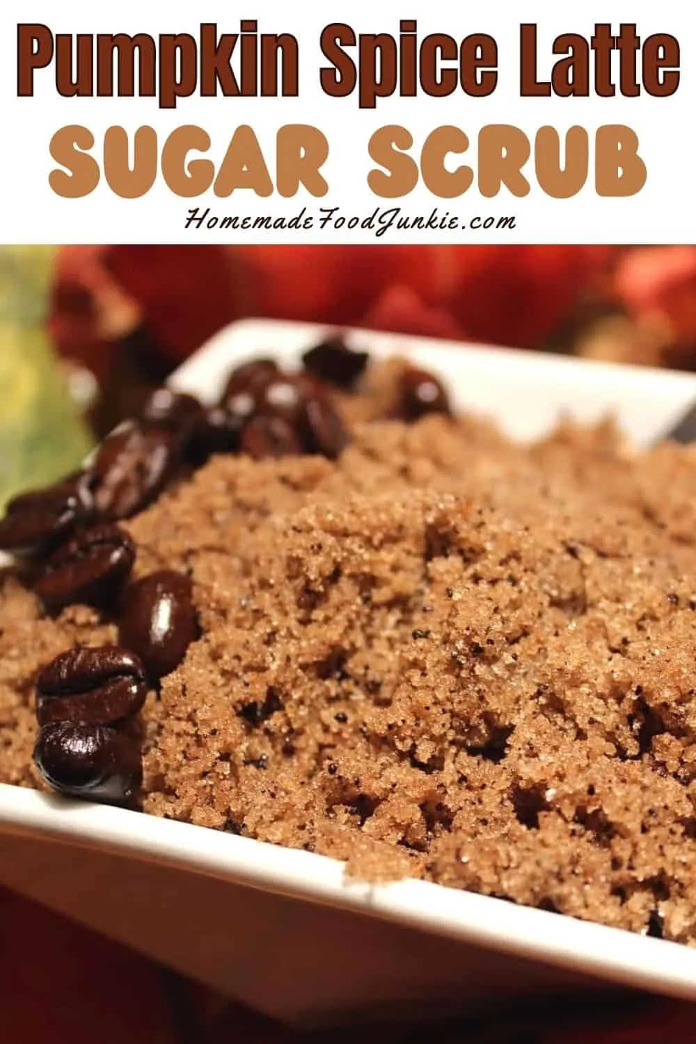 Pumpkin Spice Latte Sugar Scrub 5 Pumpkin Spice Latte Sugar Scrub-Pin Image