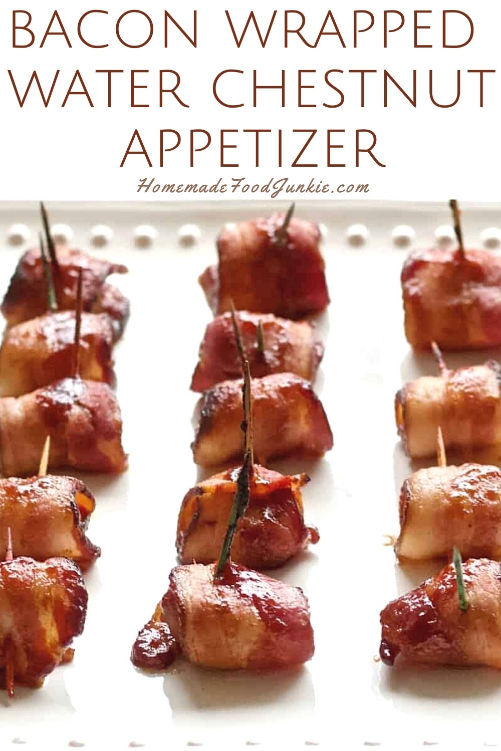 Bacon Wrapped Water Chestnuts Appetizers 13 Bacon Wrapped Water Chestnut Appetizer-Pin Image