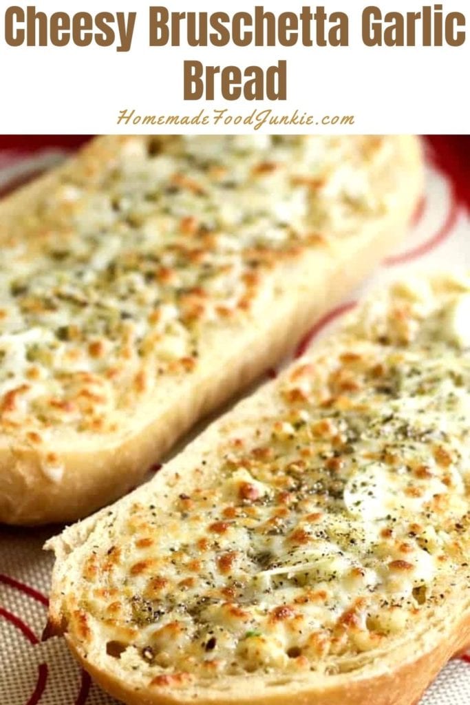 Cheesy Bruschetta Garlic Bread Homemade Food Junkie