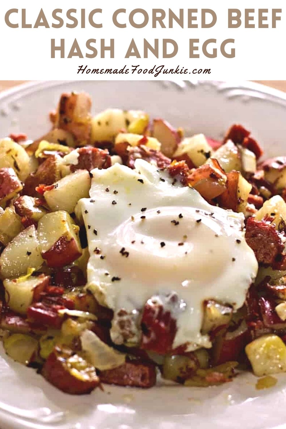 Corned Beef Hash And Eggs Leftover Corned Beef Makes A Dynamite, Filling Breakfast Or Dinner In This Corned Beef Hash And Eggs Recipe. Just Five Main Ingredients In This Quick And Easy One Skillet Meal. #Cornedbeef #Hashrecipe #Eggs #Leftoverrecipe #Easydinner, #Heartybreakfast Classic Corned Beef Hash And Egg-Pin Image