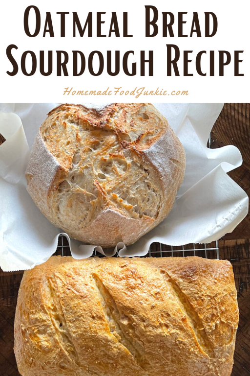 Oatmeal Bread No knead Sourdough Recipe Homemade Food Junkie