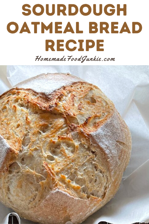 Oatmeal Bread No knead Sourdough Recipe Homemade Food Junkie