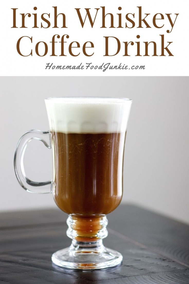Irish Coffee Recipe with Irish Whiskey Homemade Food Junkie