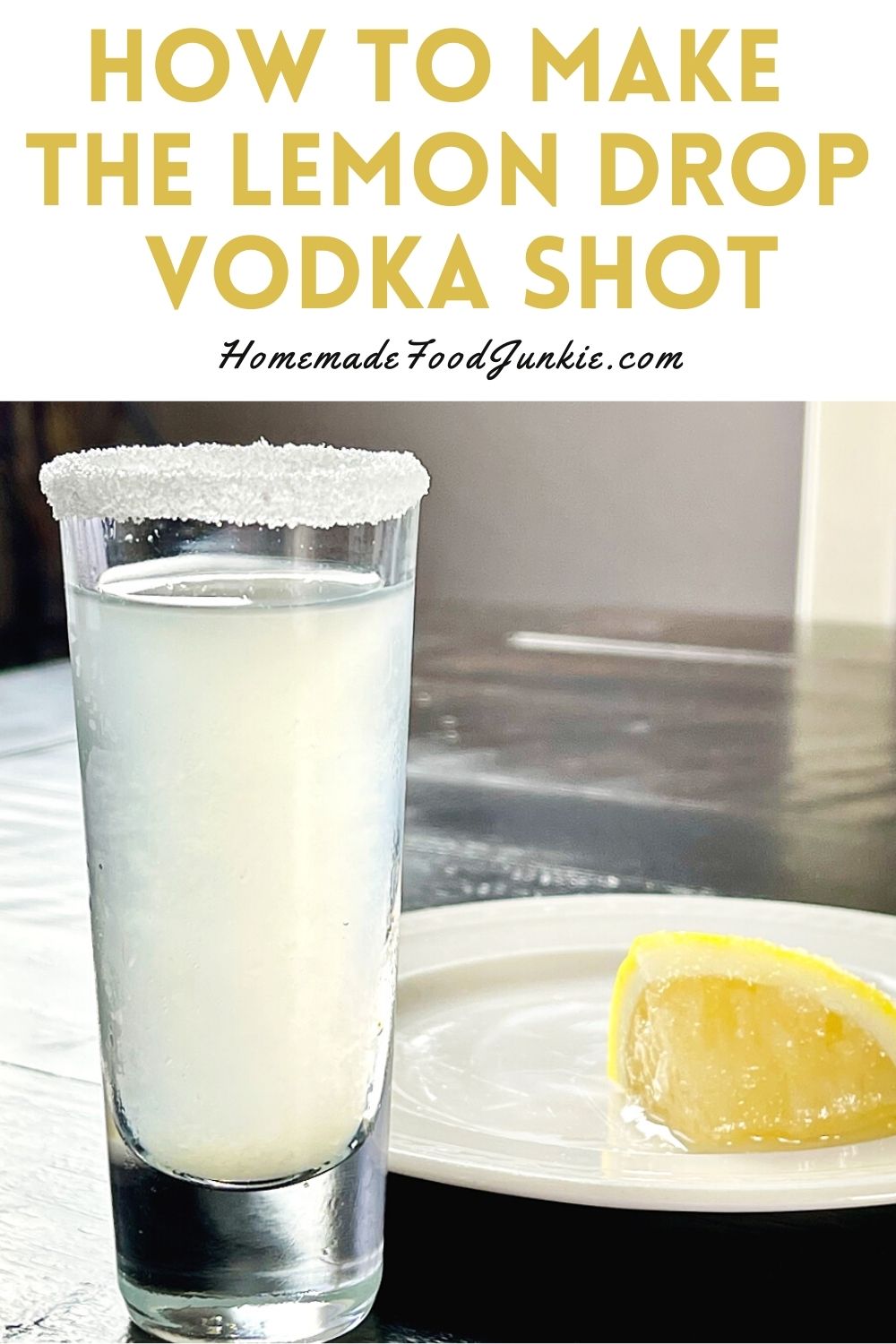 How To Make The Lemon Drop Vodka Shot-Pin Image