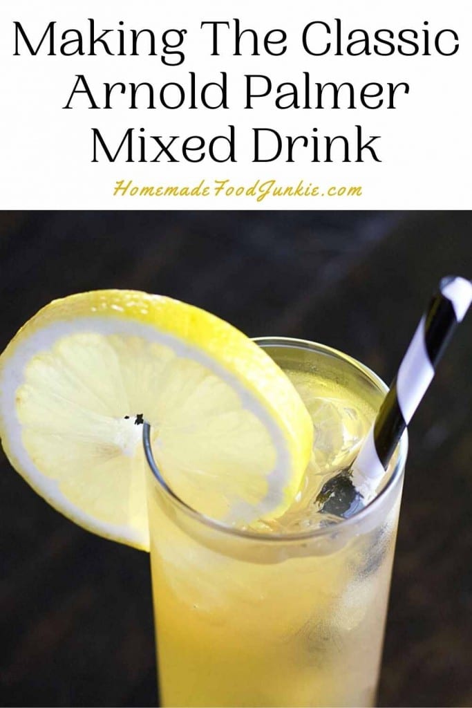 Refreshing Arnold Palmer Spiked Drink 26 Making The Classic Arnold Palmer Mixed Drink-Pin Image