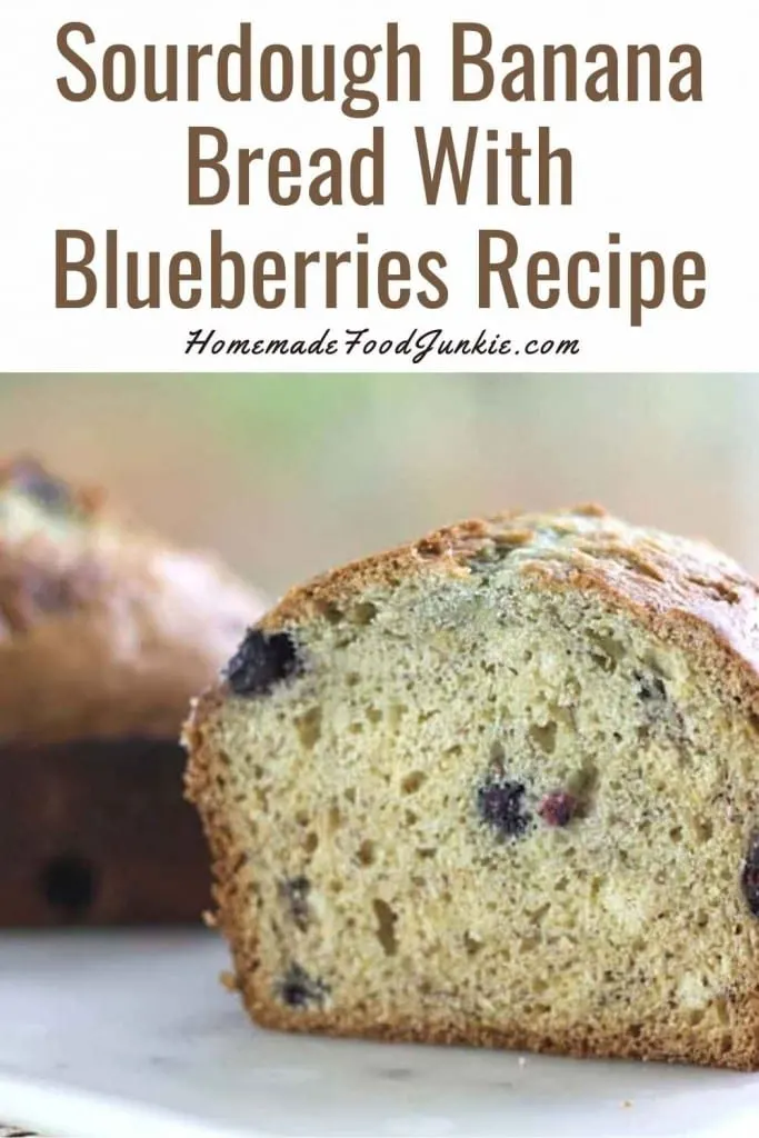 Sourdough Banana Bread With Blueberries 12 Sourdough Banana Bread With Blueberries Recipe-Pin Image