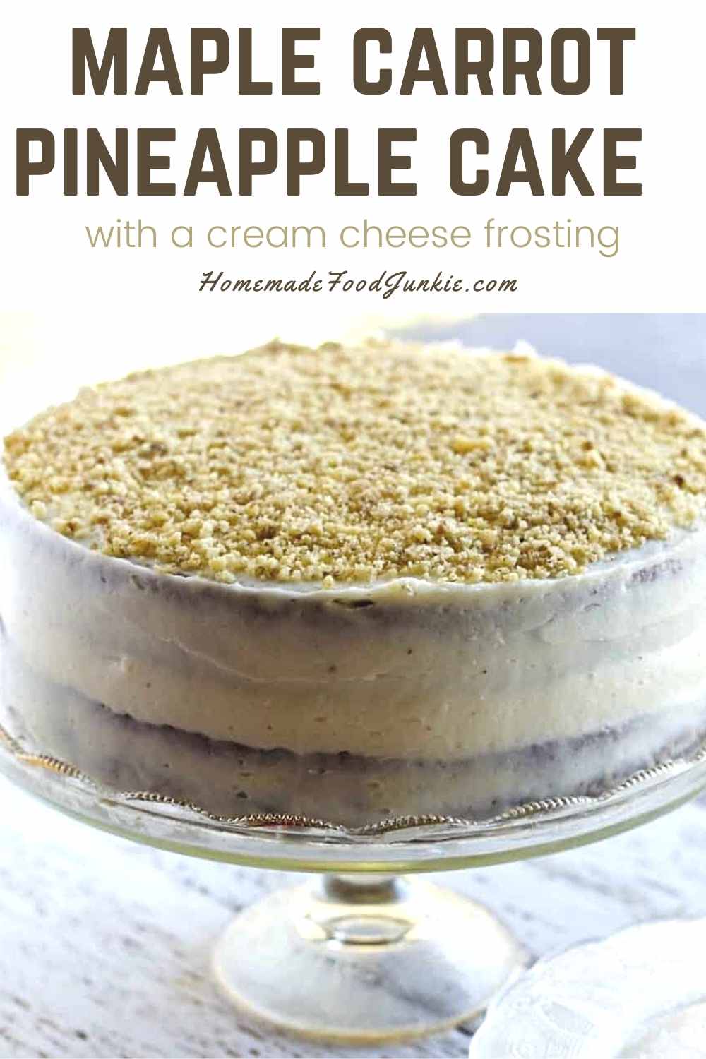 Carrot Cake with Pineapple and Maple Syrup Homemade Food Junkie