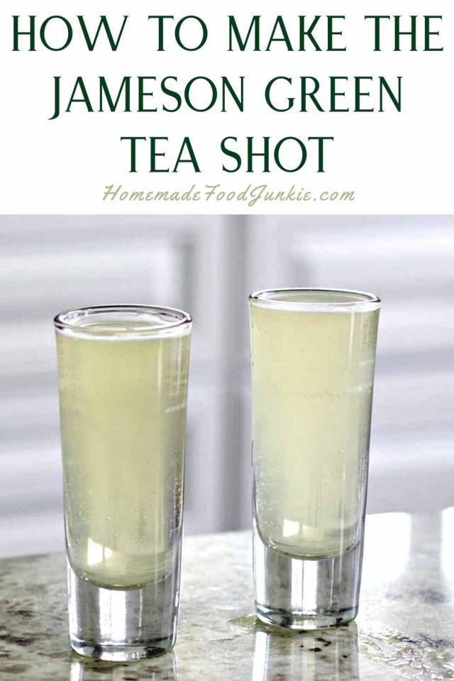 Jameson Green Tea Shot Recipe Homemade Food Junkie