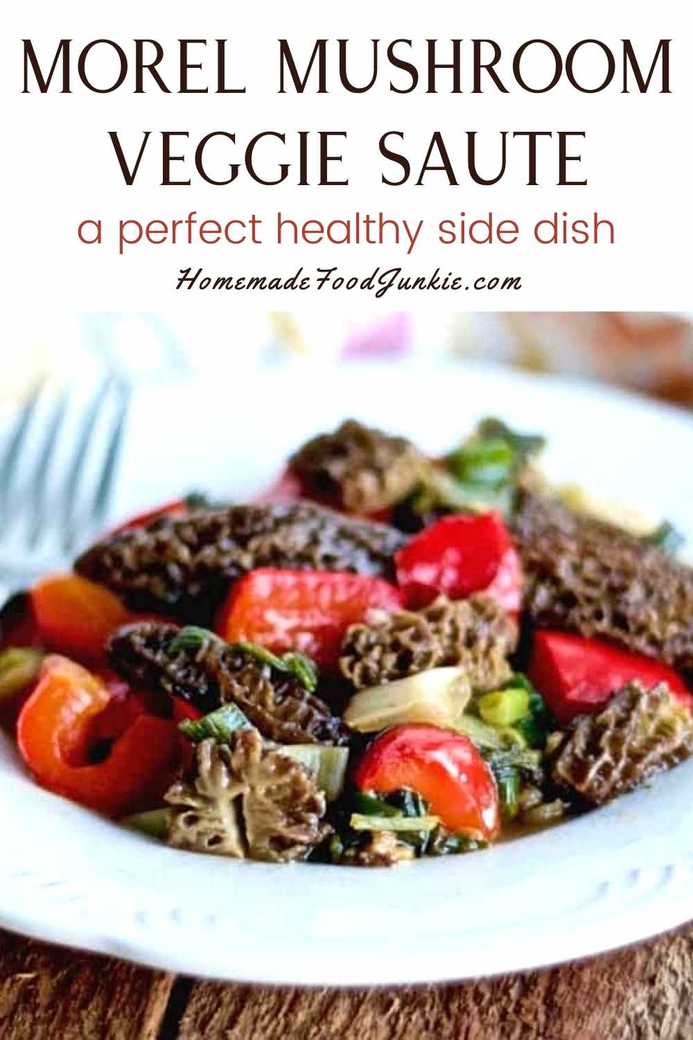 Morel Mushroom Vegetable Saute | Homemade Food Junkie