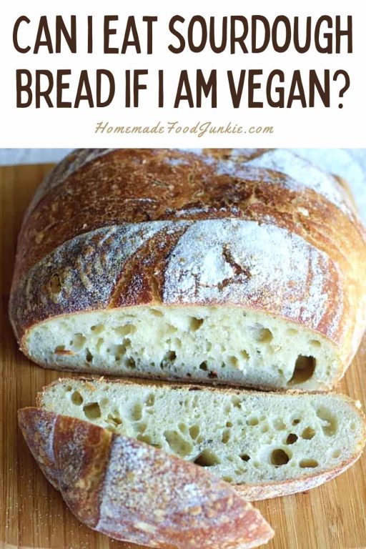 Is Sourdough Bread Vegan Friendly? Homemade Food Junkie