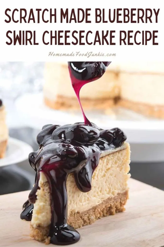 Blueberry Swirl Cheesecake With Blueberry Sauce 16 Scratch Made Blueberry Swirl Cheesecake Recipe-Pin Image
