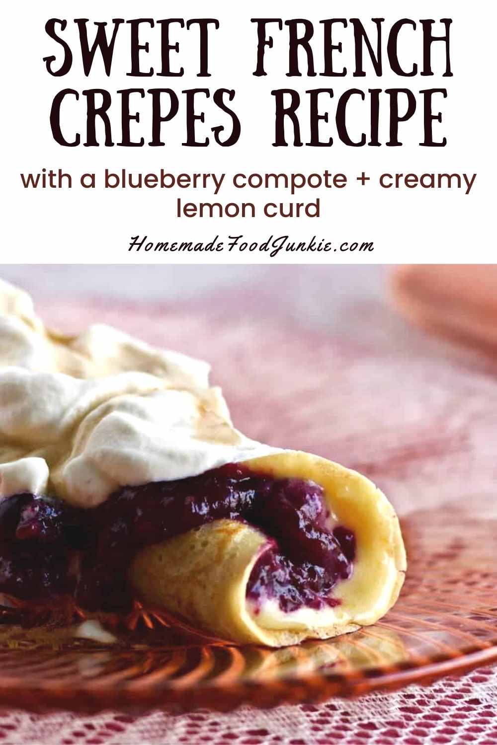 Sweet French Crepes With Blueberry Compote And A Creamy Lemon Curd-Pin Image