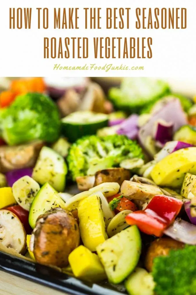 Healthy Roasted Vegetables Recipe 12 How To Make The Best Seasoned Roasted Vegetables-Pin Image