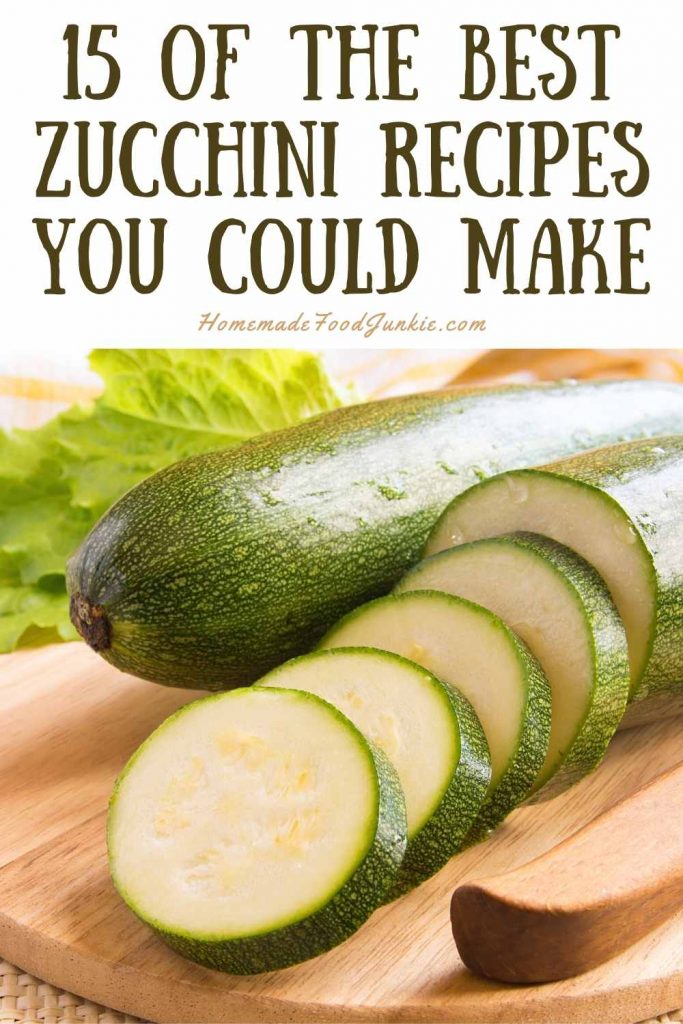 15 Delicious Zucchini Recipes 19 15 Of The Best Zucchini Recipes-Pin Image