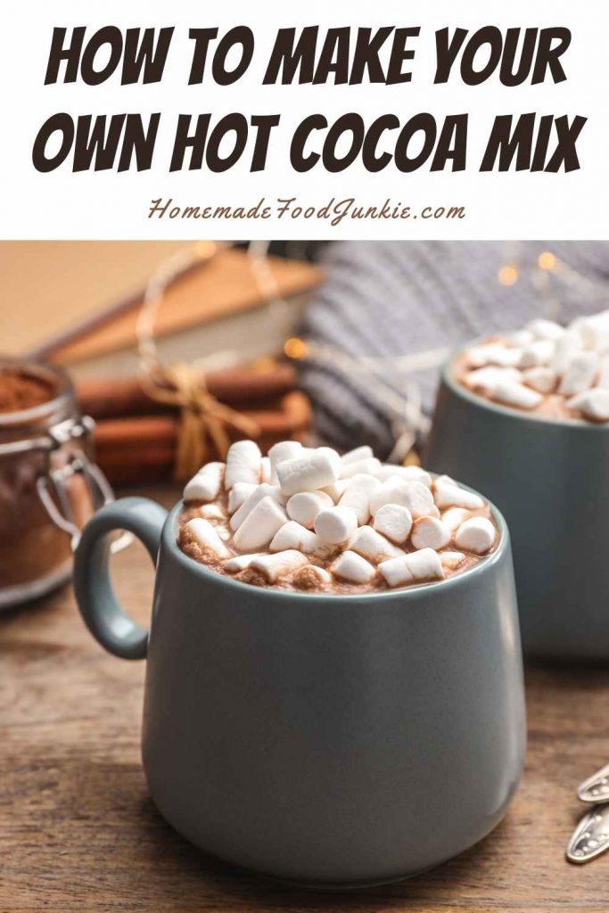 Homemade Hot Cocoa Mix Recipe 8 How To Make Your Own Hot Cocoa Mix-Pin Image