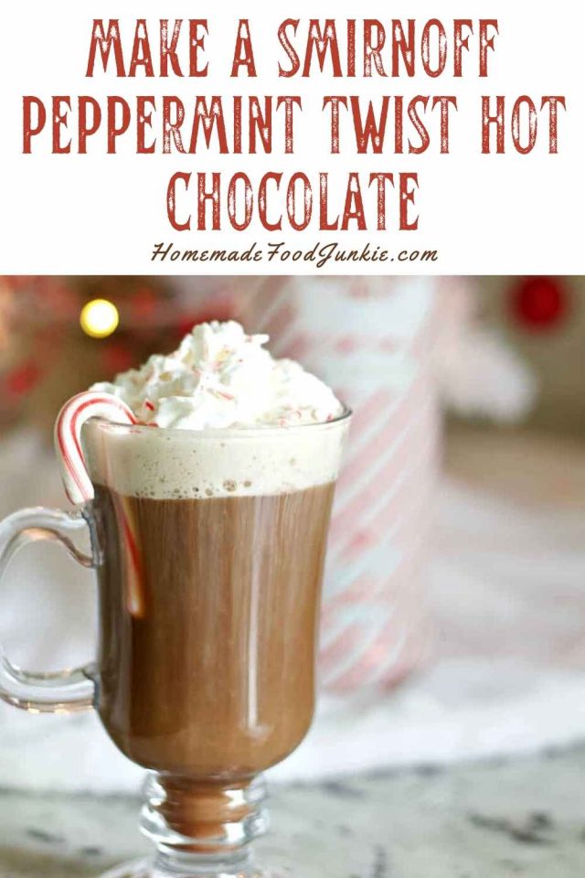 Smirnoff Peppermint Twist Hot Chocolate Cocktail Homemade Food Junkie