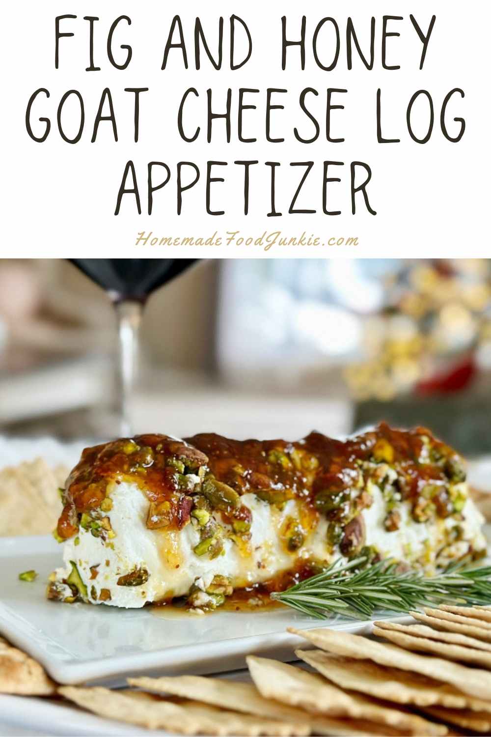 Simple Goat Cheese Appetizer Recipe Homemade Food Junkie