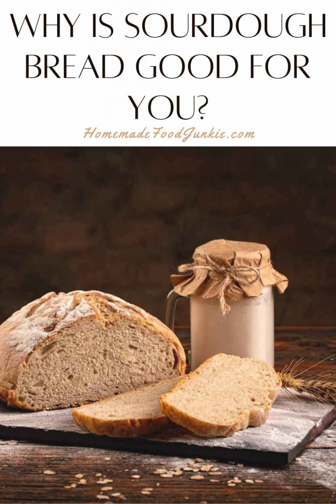 Why Is Sourdough Bread Good For You-Pin Image