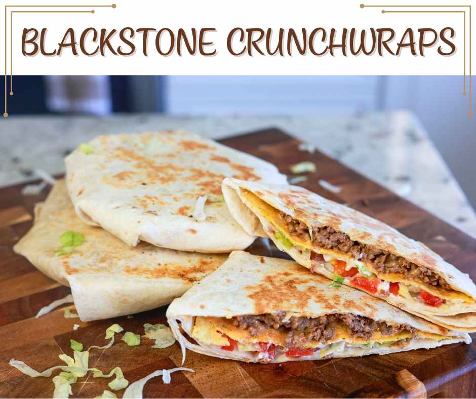 Make-Ahead Camping Breakfast Burritos: Easy, Freezer-Friendly Recipe 5 Fb Post Blackstone Crunchwraps 1