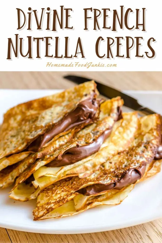 Deliciously Sweet Nutella Crepes Recipe 18 Divine French Nutella Crepes