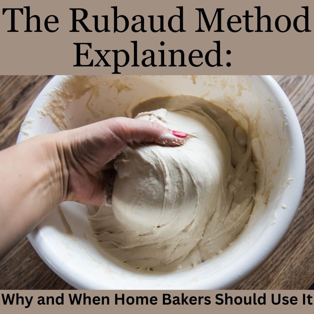 The Rubaud Method Explained: Why and When Home Bakers Should Use It 25 rubaud method